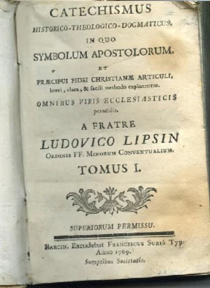 CATECHISMUS HISTORICO THEOLOGICO DOGMATICUS In Quo Symbolum Apostolorum, Et Praecipui Fidei Christianae Articuli, Brevi, Clara Et Facili Methodo Explanantur