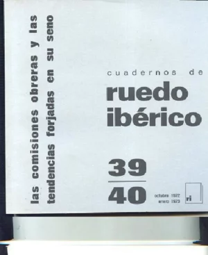 CUADERNOS DE RUEDO IBERICO,nº doble 39 40 , HISTORIA de LAS COMISIONES OBRERAS revista antifranquista, colaboradores muchos de ellos exiliados de la guerra civil