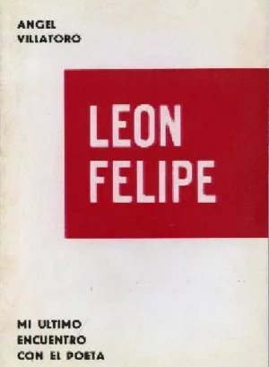 LEON FELIPE mi ultimo encuentro con el poeta
