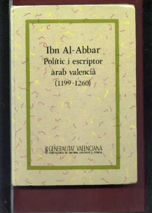 IBN AL-ABBAR POLITIC I ESCRIPTOR ÀRAB VALENCIA 1199 1260 Actes del Congres Internacional Onda 1989
