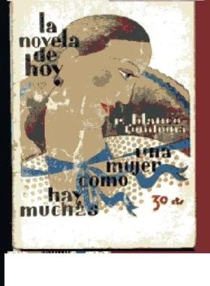 UNA MUJER COMO HAY MUCHAS La novela de hoy. Año VIII. Nº 369 Ilustrado por Almada