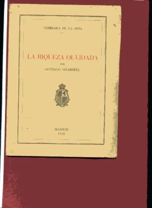 ( COMISARIA DE LA SEDA) LA RIQUEZA OLVIDADA
