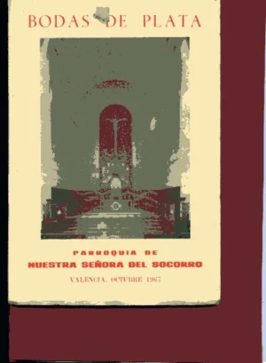 BODAS DE PLATA PARROQUIA DE NUESTRA SEÑORA DEL SOCORRO, VALENCIA OCTUBRE 1967
