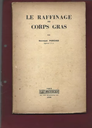 LE RAFFINAGE DES CORPS GRAS