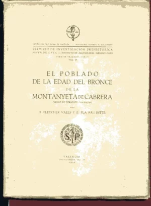 EL POBLADO DE LA EDAD DEL BRONCE DE LA MONTANYETA DE CABRERA (Vedat de Torrente, Valencia)