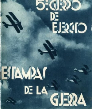 5º CUERPO DE EJERCITO.ESTAMPAS DE LA GUERRA ( Civil)