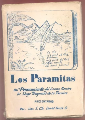 LOS PARAMITAS Del pensamiento del Maestre Dr. Serge Raynaud de la Ferriere presentados por S. Ch DAVID FERRIZ