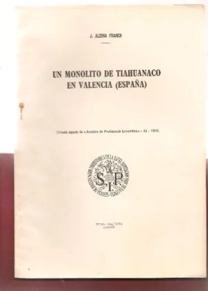 UN MONOLITO DE TIHUANACO (BOLIVIA) EN VALENCIA tirada aparte de Archivo de Prehistoria Levantina 1966