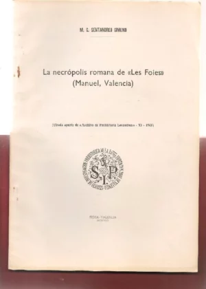 LA NECROPOLIS ROMANA DE LES FOIES, Manuel, Valencia tirada aparte de Archivo de Prehistoria Levantina 1966