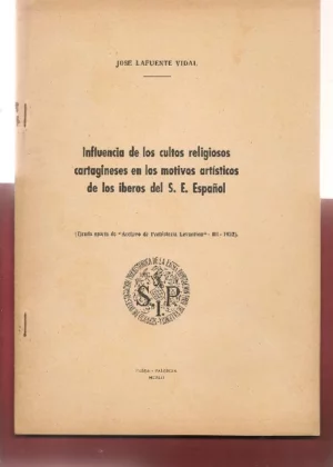 INFLUENCIA DE LOS CULTOS RELIGIOSOS CARTAGINESES EN LOS MOTIVOS ARTISTICOS IBEROS DEL S.E. ESPAÑOL tirada aparte de Archivo de Prehistoria Levantina 1952