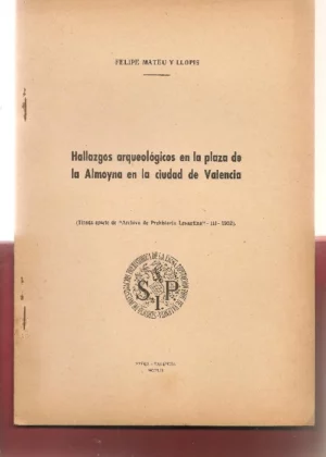 HALLAZGOS ARQUEOLOGICOS EN LA PLAZA DE LA ALMOYNA Valencia tirada aparte de archivo de prehistoria Levantina IV 1952