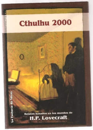 CTHULHU 2000 relatos basados en los mundos de H.P. LOVECRAFT