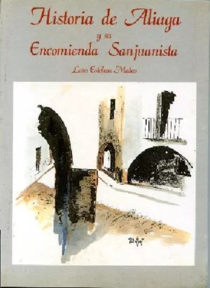 HISTORIA DE ALIAGA Y SU ENCOMIENDA SANJUANISTA (Teruel)