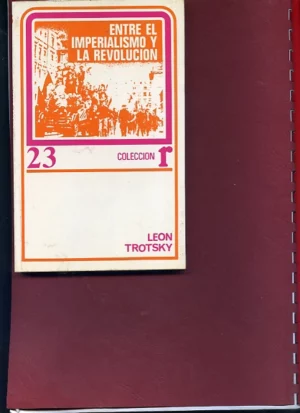 ENTRE EL IMPERIALISMO Y LA REVOLUCIÓN