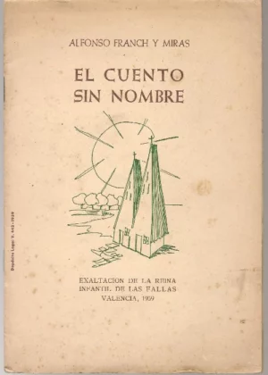EL CUENTO SIN NOMBRE exaltación de la reina infantil de las Fallas (Mª Amparo Pons Romaní) , Valencia 1959