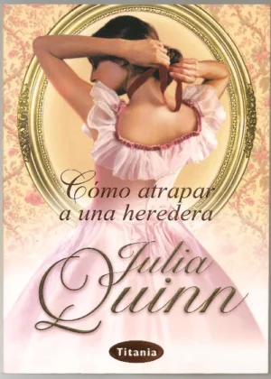 COMO ATRAPAR A UNA HEREDERA