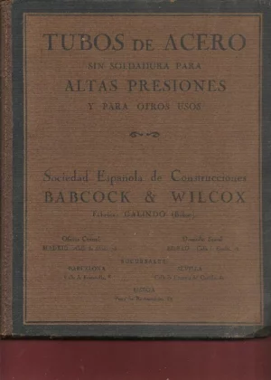 CATALOGO TUBOS DE ACERO sin soldadura para altas presiones, Sociedad Babcook& Wilcox, fabrica Galindo Bilbao