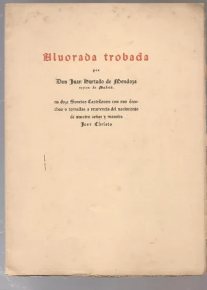 ALVORADA TROBADA en doze Sonetos Castellanos con sus desechas o tornadas a reverencia del nacimiento de nuestro señor y maestro Jesu Christo.