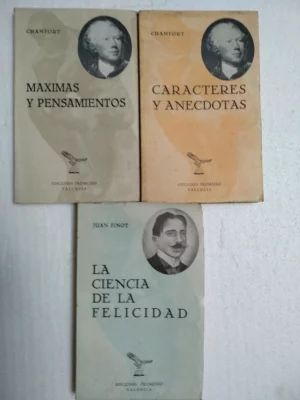 FINOT.,,LA CIENCIA DE LA FELICIDAD, , CHAMFORT,,MAXIMAS Y PENSAMIENTOS,, CHAMFORT,,CARACTERES Y ANECDOTAS,,