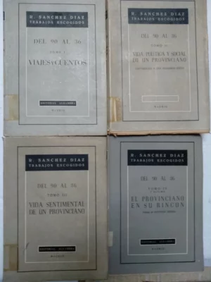 del 90 al 36 , 4 tomos completo 1 viajes y cuentos 2 vida politica y social 3 vida sentimental de un provinciano 4 el provinciano en su rincón