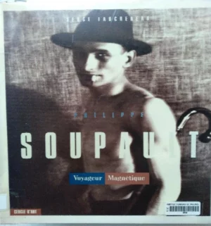 PHILIPPE SOUPAULT voyageur magnetique