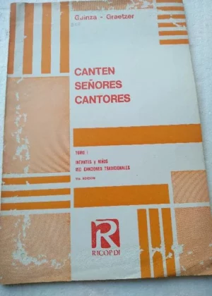 CANTEN SEÑORES CANTORES, TOMO i, 150 CANCIONES TRADICIONALES