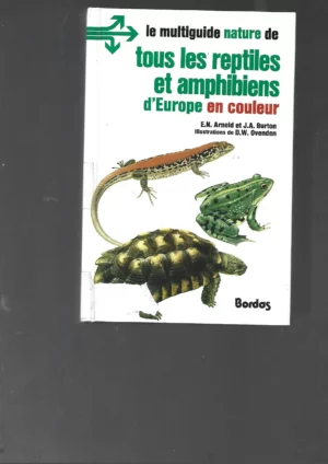 TOUS LES REPTILES ET AMPHIBIENS D´ EUROPE en couleur