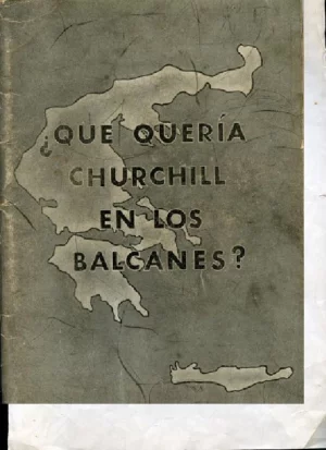 ¿ QUÉ QUERÍA CHURCHILL EN LOS BALCANES ?