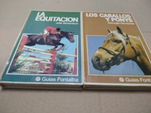 lote 2 libros guias Fontalba: RICHARDSON LA EQUITACION ,HENSCHEL LOS CABALLOS Y LOS PONYS , buen estado