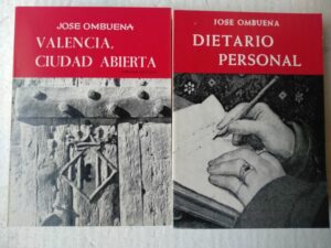 2 libros JOSE OMBUENA, VALENCIA CIUDAD ABIERTA,,DIETARIO PERSONAL