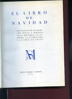 EL LIBRO DE NAVIDAD, las fiestas de Navidad, Año Nuevo y Epifania en la historia, la leyenda, la literatura y las bellas artes