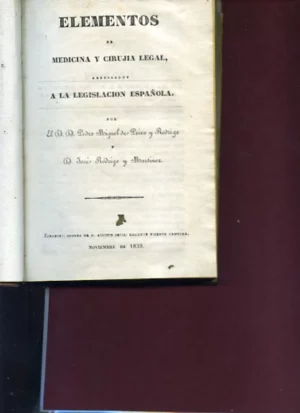 ELEMENTOS DE MEDICINA Y CIRUGIA LEGAL ARREGLADOS A LA LEGISLACION ESPAÑOLA (pronosticos de lesiones por causas externas, LOS VENENOS, vegetales, minerales)