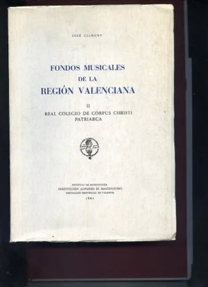 FONDOS MUSICALES DE LA REGION VALENCIANA,II. REAL COLEGIO DE CORPUS CHRISTI PATRIARCA