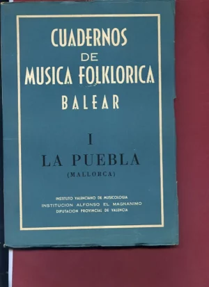 CUADERNOS DE MUSICA FOLKLORICA BALEAR.I LA PUEBLA (MALLORCA) con letras y musica