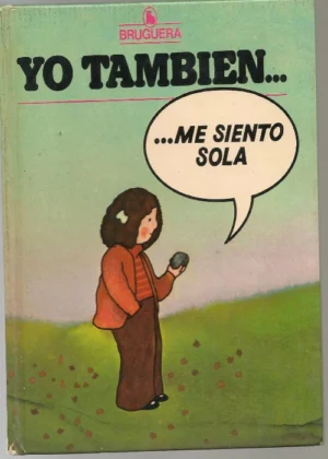 TO TAMBIEN ME SIENTO SOLA ilustraciones GERARDO AMECHAZURRA