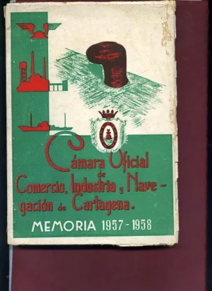 CAMARA OFICIAL DE COMERCIO INDUSTRIA Y NAVEGACION DE CARTAGENA, MEMORIA 1955-56
