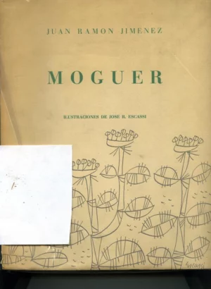 MOGUER, ilustraciones de JOSE R. ESCASSI ,ejemplar nº 783 de una edición de 1000 numerados