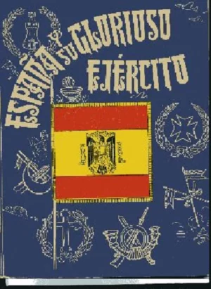 ESPAÑA Y SU GLORIOSO EJERCITO