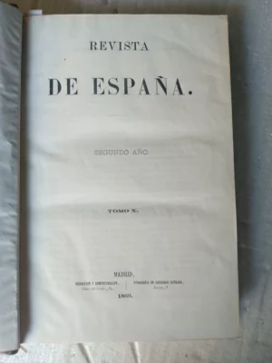 REVISTA DE ESPAÑA, 2º año, tomo X, FERNANDO COS-GAYON, la mesta, GRANCISCO GINER, noticias de algunos de lso primeros descubridores de America A.ROMERO ORTIZ, Filinto