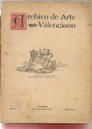 ARCHIVO DE ARTE VALENCIANO año VI nº único 1920, pintor MESTRE ESTEVE ROVIRA DE CHIPRE, LEONARD y DOMINGO CRESPÍ miniaturistas del XV, XERICA