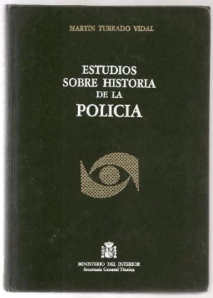 ESTUDIOS SOBRE HISTORIA DE LA POLICIA , 2 tomos