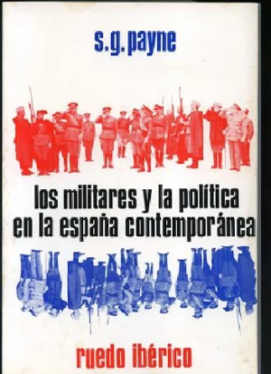 LOS MILITARES Y LA POLITICA EN LA ESPAÑA CONTEMPORANEA