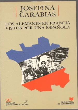 LOS ALEMANES EN FRANCIA VISTOS POR UNA ESPAÑOLA