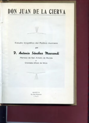 DON JUAN DE LA CIERVA, ESTUDIO BIOGRAFICO DEL POLITICO MURCIANO