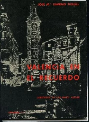 VALENCIA EN EL RECUERDO, alrededor de Luis Marti Alegre