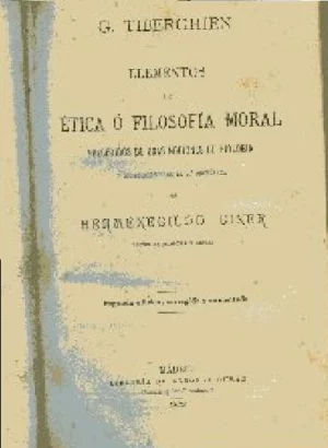 ELEMENTOS DE ETICA O FILOSOFIA MORAL, PRECEDIDOS DE UNAS NOCIONES DE BIOLOGIA Y ARREGLADOS POR HERMENEGILDO GINER DE LOS RIOS para la 2ª enseñanza