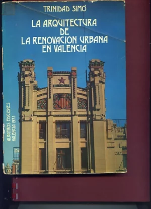 LA ARQUITECTURA DE LA RENOVACION URBANA EN VALENCIA