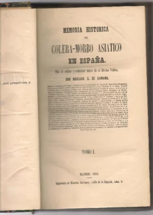 MEMORIA HISTORICA DEL COLERA-MORBO ASIATICO EN ESPAÑA, tomo 1º,con especial reseña de las epidemias de 1833 y 1853