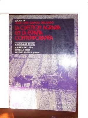 LA CUESTION AGRARIA EN LA ESPAÑA CONTEMPORANEA
