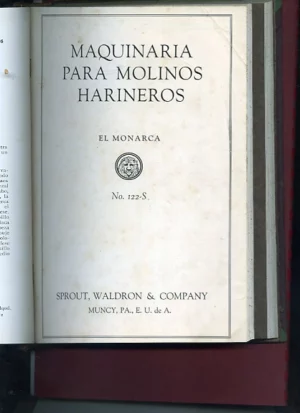CATALOGO: purificadores de agua, eliminadores de aceite, filtros, indicaciones acerca de la limpieza de calderas, piezas de repuesto, herramientas ademas MAQUINARIA PARA MOLINOS HARINEROS EL MONARCA No 122-S catalogo de 128 pags , FRENCH OIL MILL MACHIN